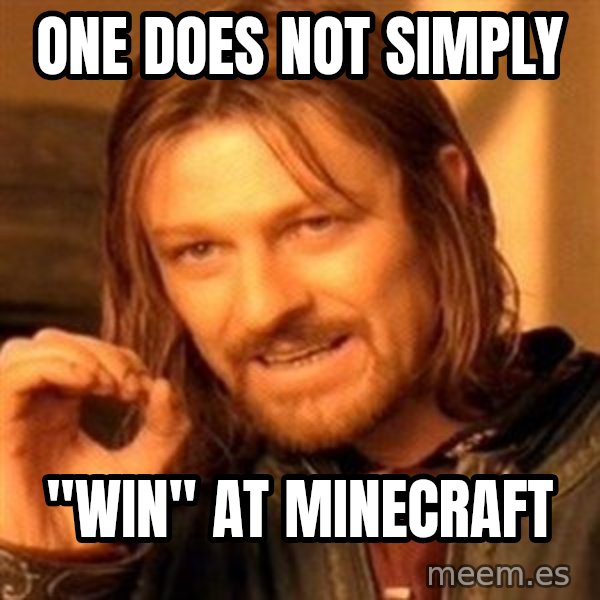 One Does Not Simply meme: One does not simply / "win" at minecraft
