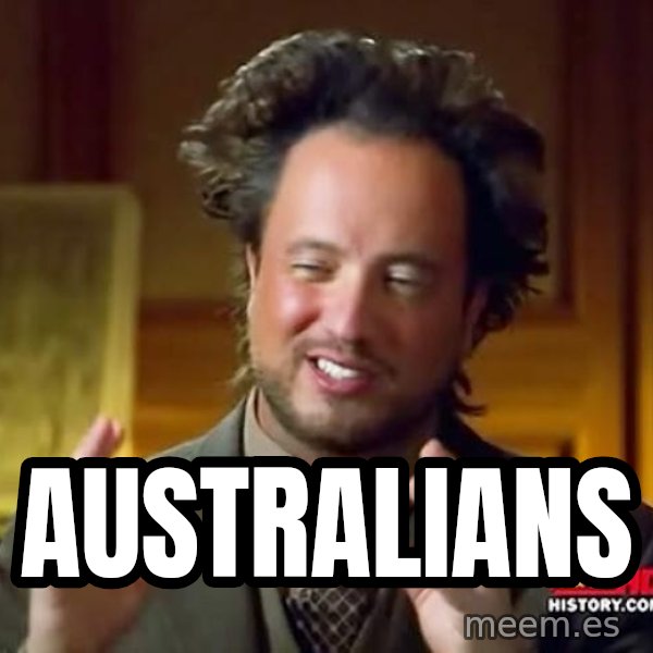 Ancient Aliens meme: Australians