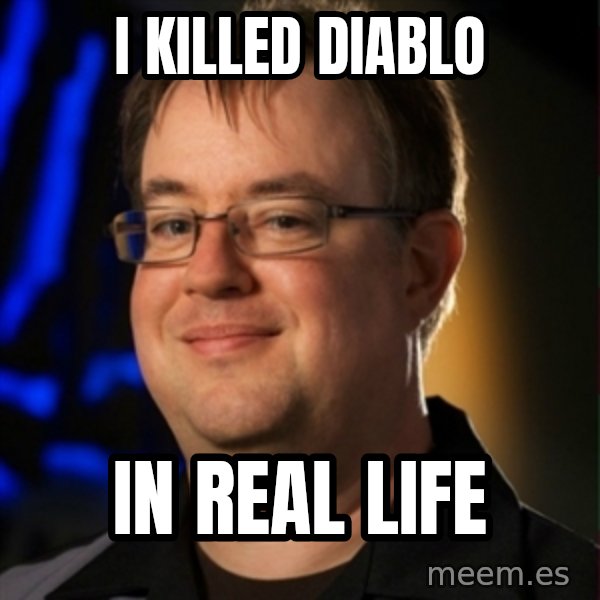 Jay Wilson Diablo 3 meme: I KILLED DIABLO / IN REAL LIFE
