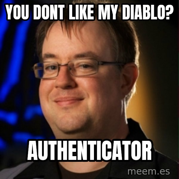 Jay Wilson Diablo 3 meme: You dont LIKE my diablo? / AuThenticator