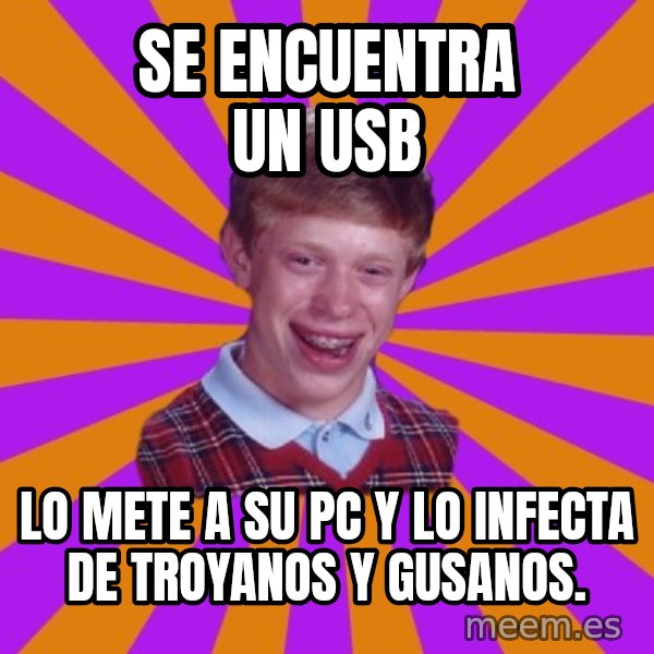 Unlucky Brian Strikes Again meme: sE ENCUENTRA UN USB / lo METE A SU PC Y LO INFECTA DE TROYANOS y gusanos.