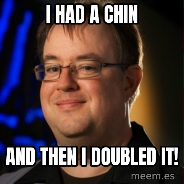 Jay Wilson Diablo 3 meme: I had a chin / AND THEN I DOUBLED IT!