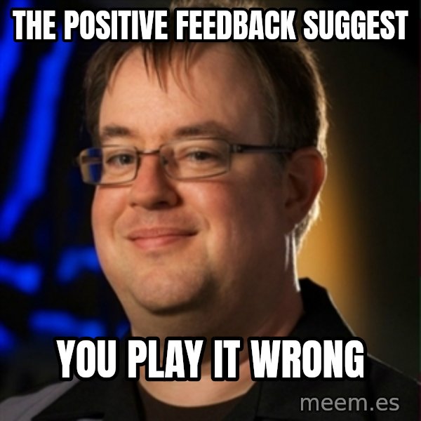 Jay Wilson Diablo 3 meme: The Positive Feedback suggest / You play it wrong