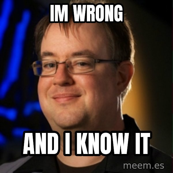 Jay Wilson Diablo 3 meme: IM WRONG / AND I KNOW IT