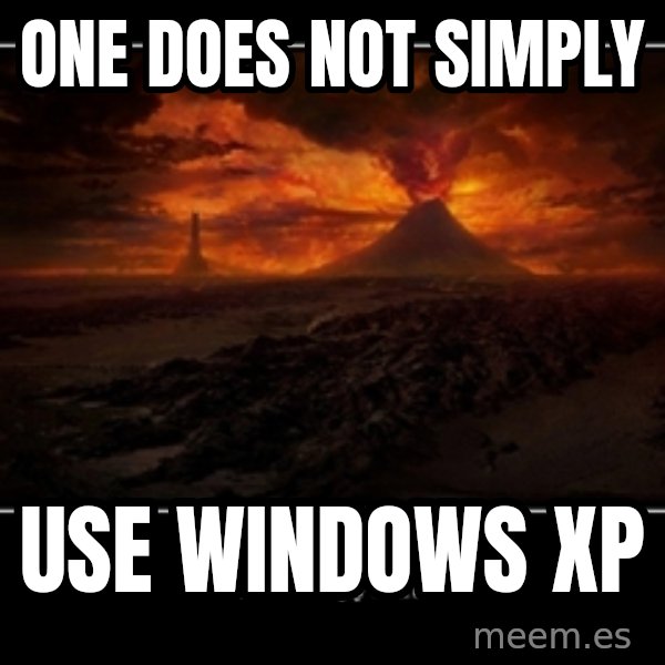 One Does Not Simply meme: one does not simply / use windows xp