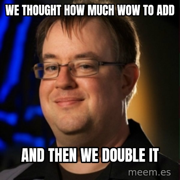Jay Wilson Diablo 3 meme: we thought how much WOW to add / and then we double it