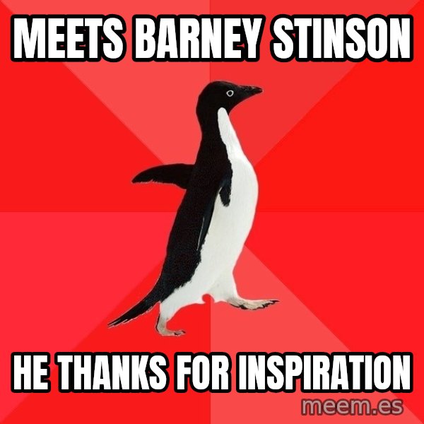 Socially Awesome Penguin meme: Meets barney stinson / he thanks for inspiration