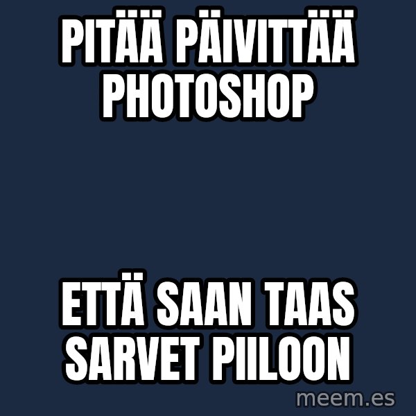 Katainen Perkele meme: Pitää      päivittää     PHOTOSHOP / että   saan  taas    sarvet   piiloon