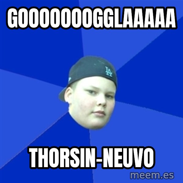 Jonnen Neuvo meme: gooooooogglaaaaa / thorsin-neuvo