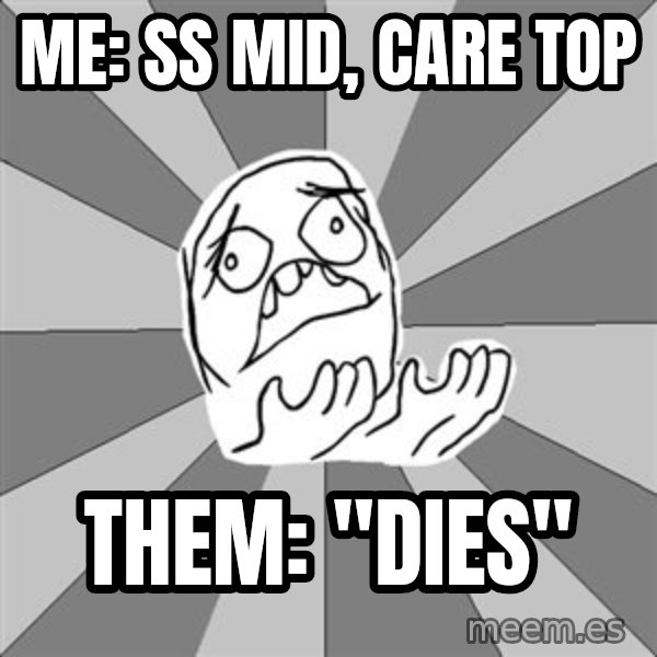 Whyyy??? meme: Me: ss mid, care top / Them: ''dies''