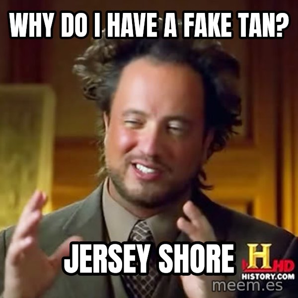 Giorgio A Tsoukalos Hair meme: why do i have a fake tan? / jersey shore