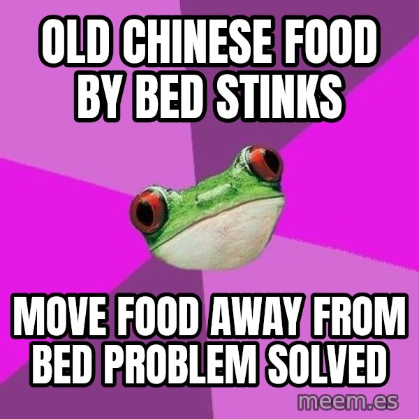 Foul Bachelorette Frog meme: Old chinese food by bed stinks / move food away from bed problem solved