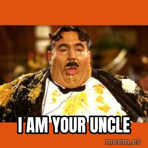 Fat Guy meme: i am your uncle