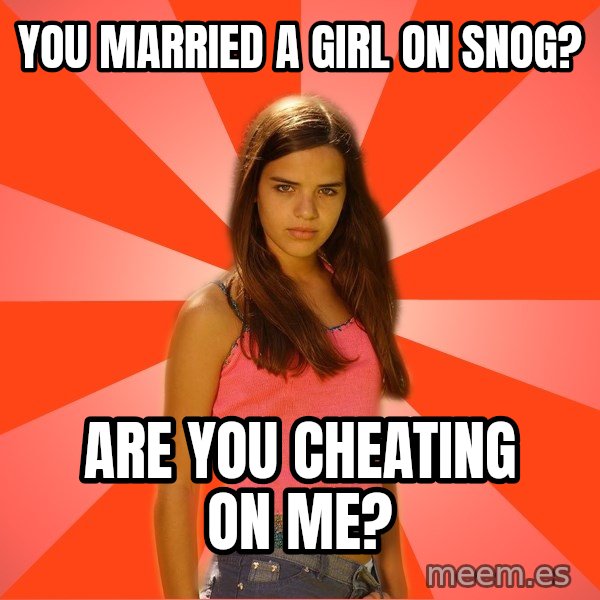 Jealous Girl meme: You married a girl on snog? / are you cheating on me?