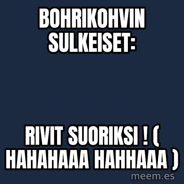 Katainen Perkele meme: Bohrikohvin    sulkeiset: / Rivit   suoriksi  !   ( hahahaaa     hahhaaa   )