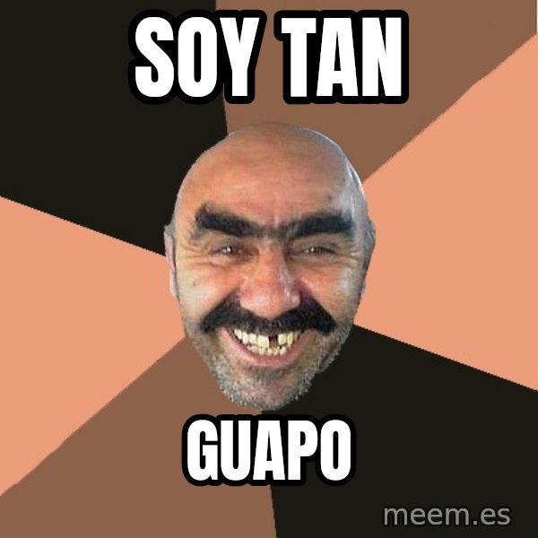 Provincial Man meme: SOY TAN / GUAPO