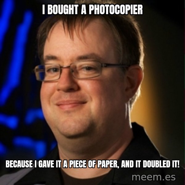 Jay Wilson Diablo 3 meme: I BoUGHT A PHOTOCOPIER / BECAUSE I GAVE IT A PIECE OF PAPER, AND IT DOUBLED IT!