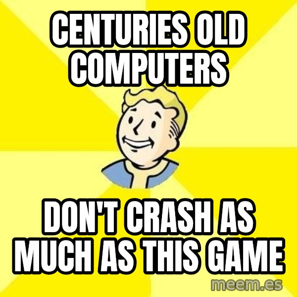 Fallout 3 meme: centuries old computers / don't crash as much as this game