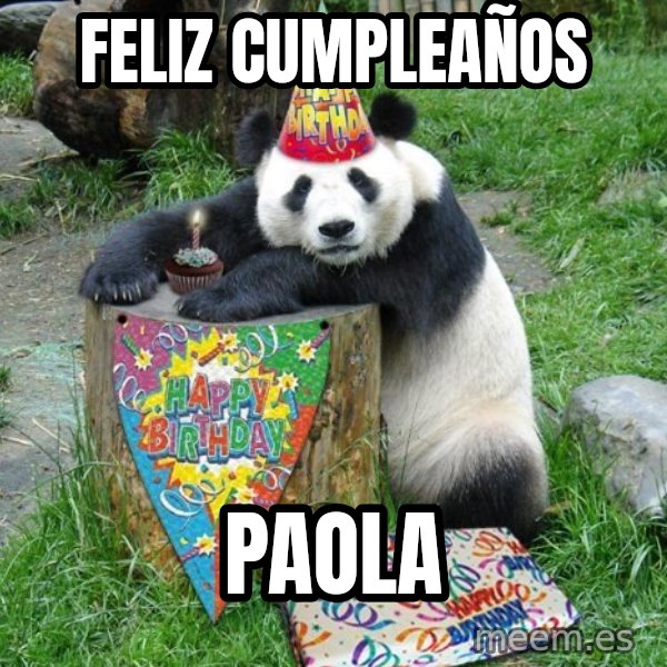 Happy Birthday Panda meme: feliz cumpleaños / paola