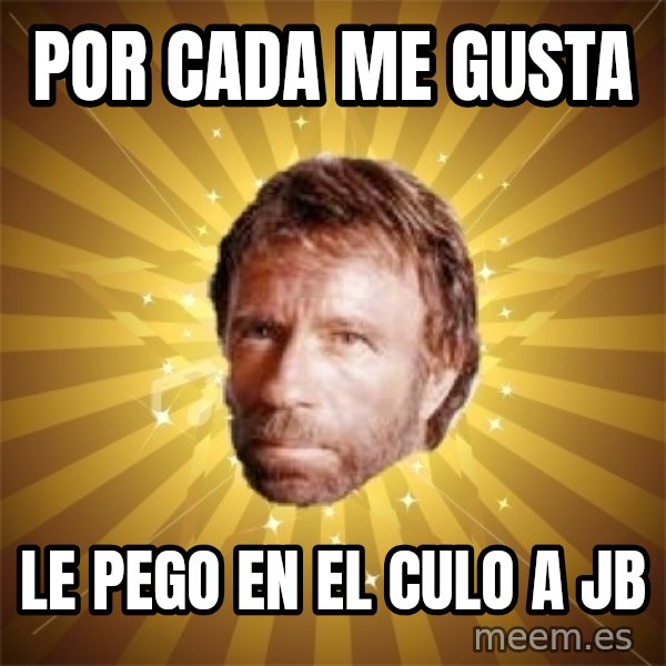 Chuck Norris Advice meme: por cada me gusta / le pego en el culo a JB