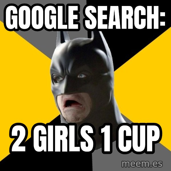 Bad Factman meme: Google search: / 2 girls 1 cup