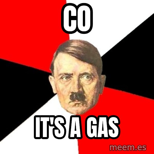 Advice Hitler meme: CO / It's a gas