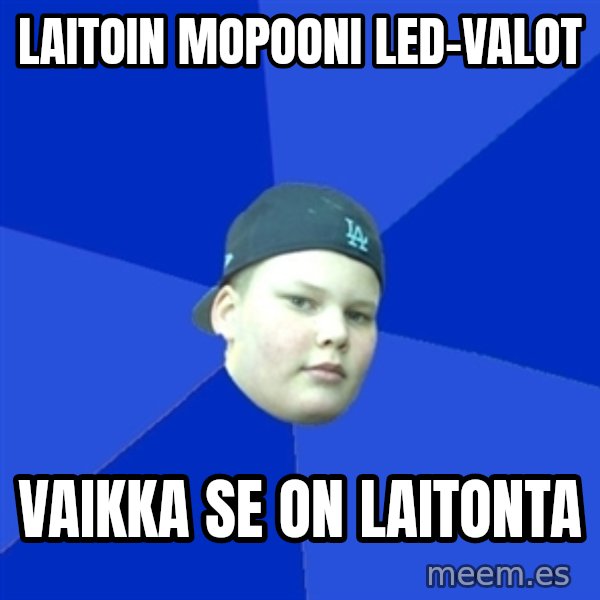 Jonnen Neuvo meme: lAITOIN MOPOONI LED-VALOT / VAIKKA SE ON LAITONTA