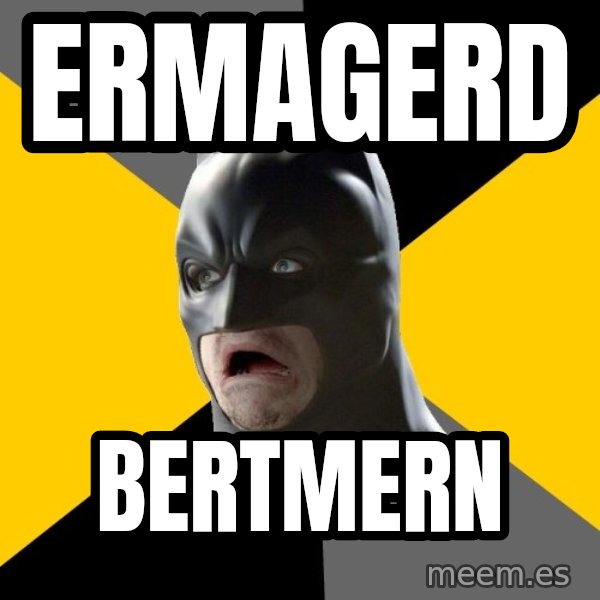 Bad Factman meme: Ermagerd / bertmern