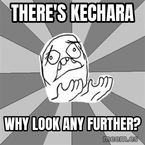 Whyyy??? meme: There's kechara / why look any further?