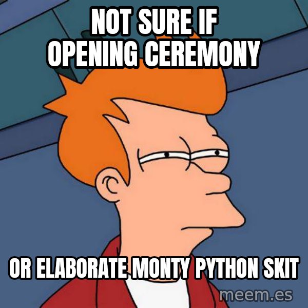 Futurama Fry meme: not sure if opening ceremony / or elaborate monty python skit