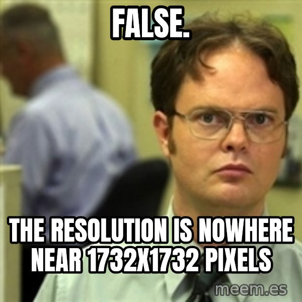 Dwight Schrute meme: false. / the resolution is nowhere near 1732x1732 pixels