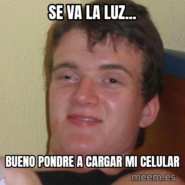 Stoner Stanley meme: se va la luz... / bueno pondre a cargar mi celular