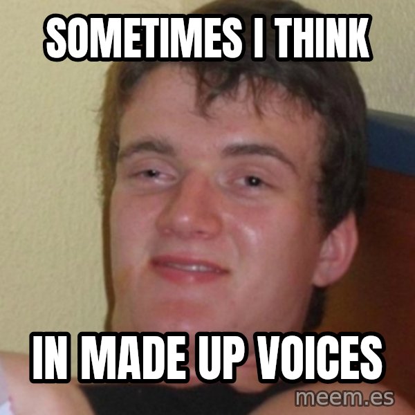 Stoner Stanley meme: sometimes i think / in made up voices