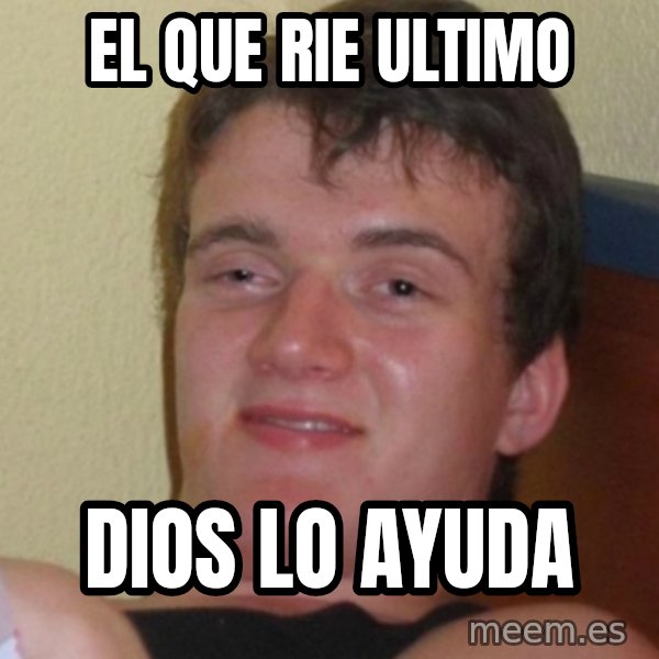 Stoner Stanley meme: El que rie ultimo / DIOS LO AYUDA