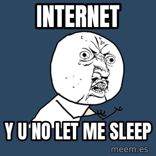 Y U No meme: internet / y u no let me sleep