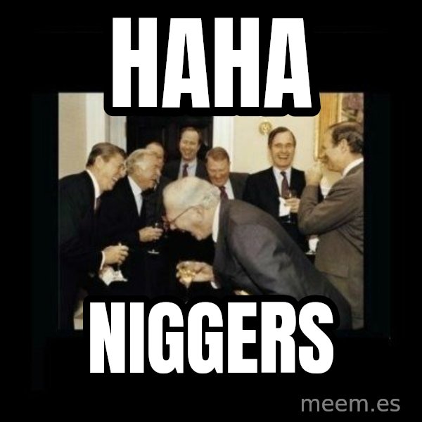 Rich Men Laughing meme: haha / niggers