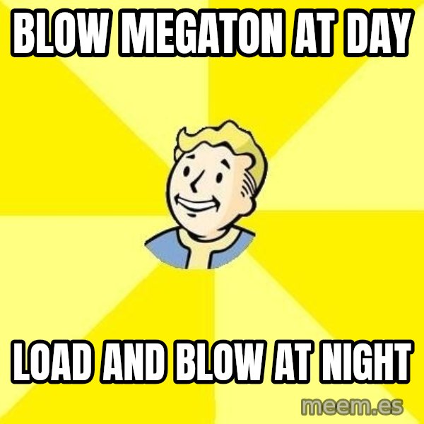 Fallout 3 meme: blow megaton at day / load and blow at night