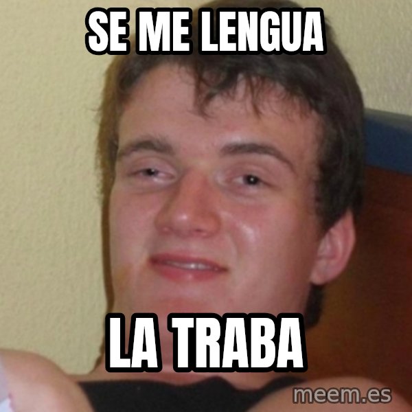 Stoner Stanley meme: SE ME LENGUA / LA TRABA