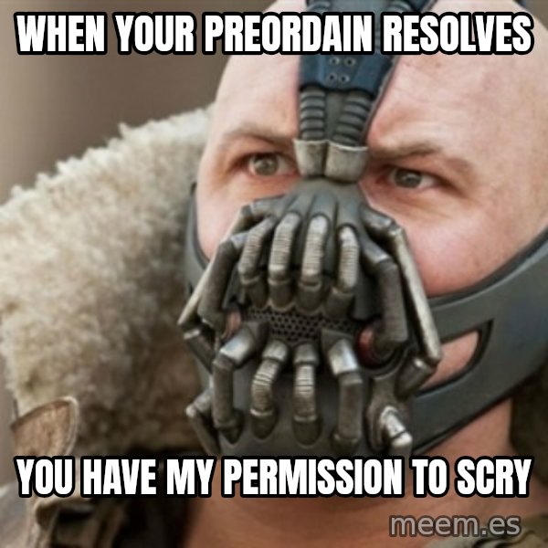 Bane meme: When your preordain resolves / you have my permission to scry