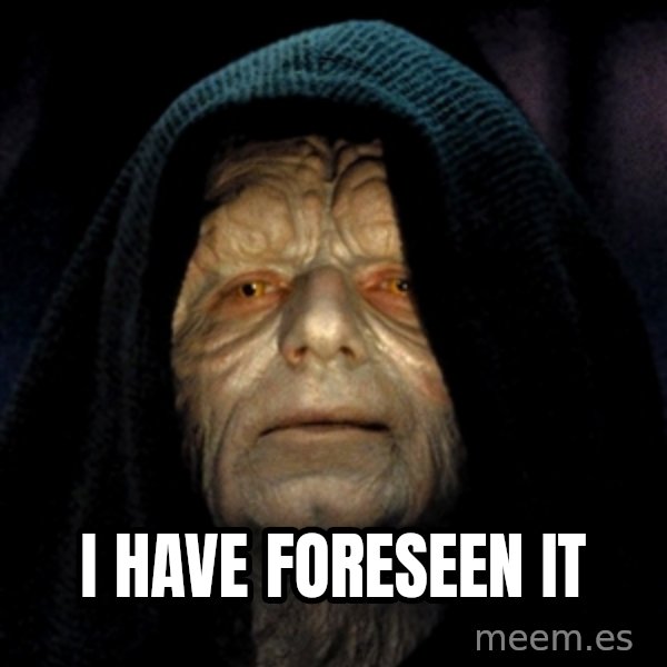 Star Wars Emperor meme: I have foreseen it