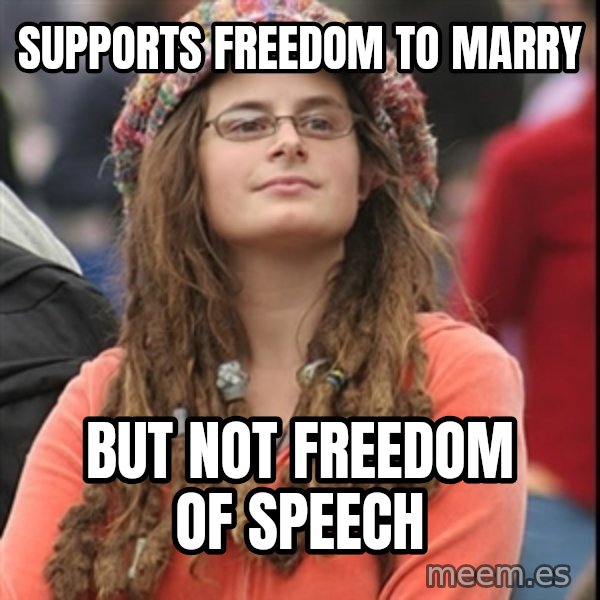 College Liberal meme: Supports freedom to marry / But not freedom of speech