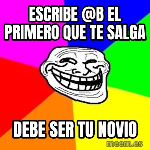 Trollface meme: ESCRIBE @B EL PRIMERO QUE TE SALGA / DEBE SER TU NOVIO