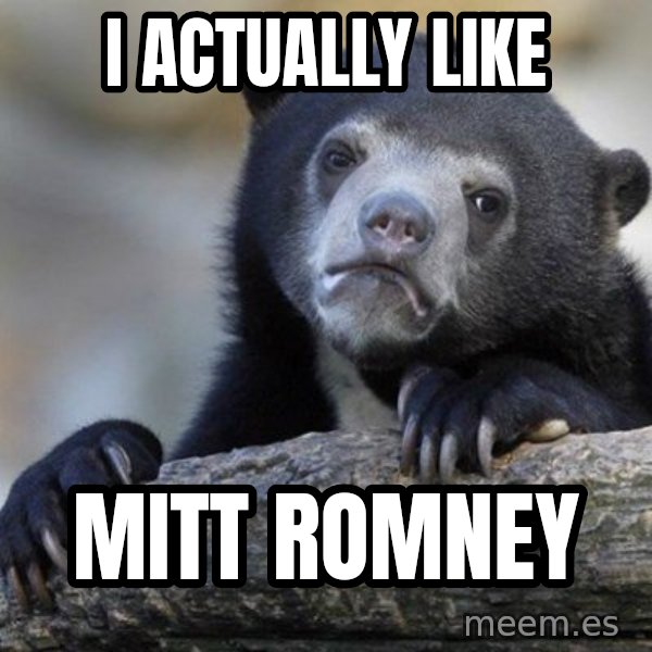 Confession Bear meme: I actually like / Mitt Romney