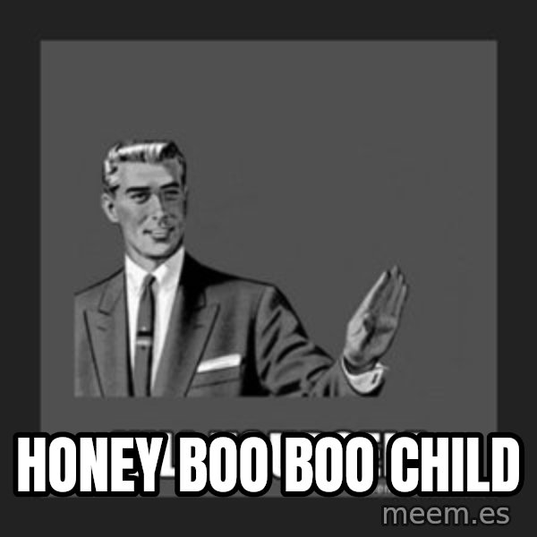 kill yourself guy meme: Honey Boo Boo CHild