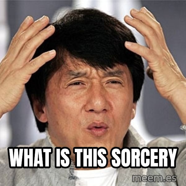 Jackie Chan meme: What is this sorcery