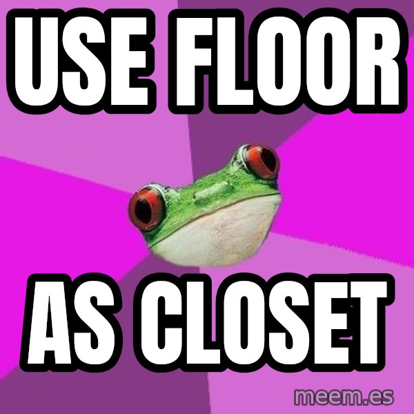 Foul Bachelorette Frog meme: USE FLOOR / AS CLOSET