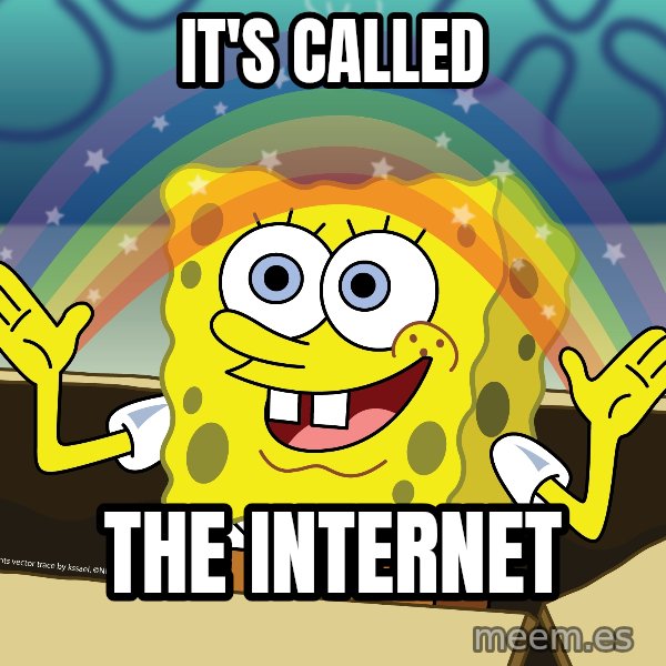 spongebob rainbow meme: It's called / The Internet