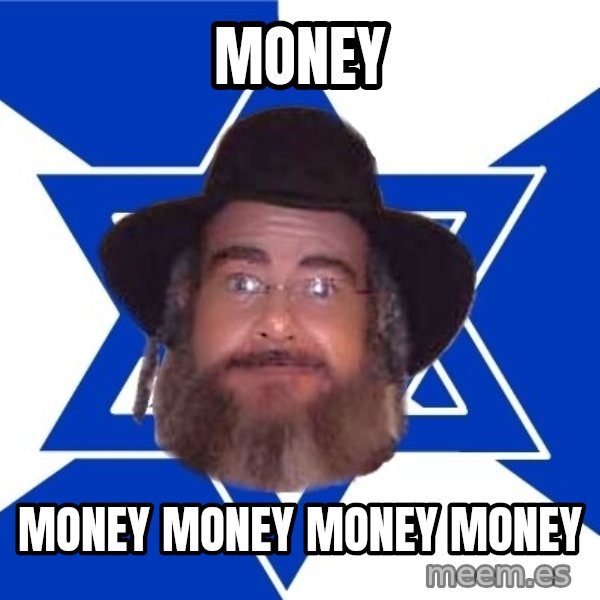 Advice Jew meme: Money / MOney money money money