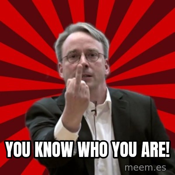 Angry Linus meme: you know who you are!