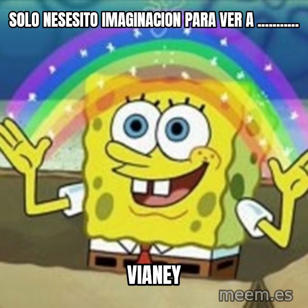 Spongebob meme: solo nesesito imaginacion para ver a ........... / vianey